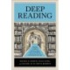 Deep Reading: Practices to Subvert the Vices of Our Distracted, Hostile, and Consumeristic Age