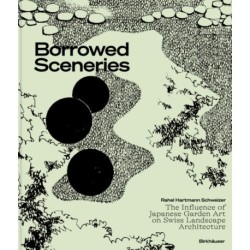 Borrowed Sceneries: The Influence of Japanese Garden Art on Swiss Landscape Architecture