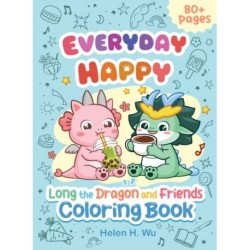 Everyday Happy: Long the Dragon and Friends Coloring and Activity Book