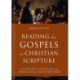 Reading the Gospels as Christian Scripture: A Literary, Canonical, and Theological Introduction