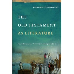 The Old Testament as Literature: Foundations for Christian Interpretation