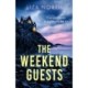 The Weekend Guests: A gripping murder mystery thriller with a twist you'll never guess