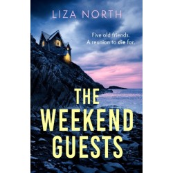 The Weekend Guests: A gripping murder mystery thriller with a twist you'll never guess