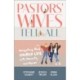 Pastors' Wives Tell All: Navigating Real Church Life with Honesty and Humor