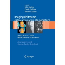 Imaging del trauma osteo-articolare in eta pediatrica: Lesioni acute e croniche dello scheletro in accrescimento