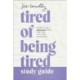 Tired of Being Tired Study Guide: Receive God's Realistic Rest for Your Soul-Deep Exhaustion