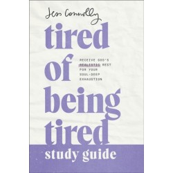 Tired of Being Tired Study Guide: Receive God's Realistic Rest for Your Soul-Deep Exhaustion