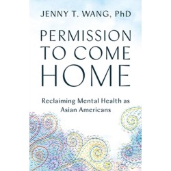 Permission to Come Home: Reclaiming Mental Health as Asian Americans