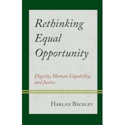Rethinking Equal Opportunity: Dignity, Human Capability, and Justice