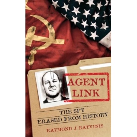 Agent Link: The Spy Erased from History