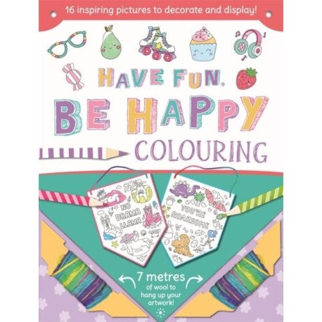 Have Fun Be Happy