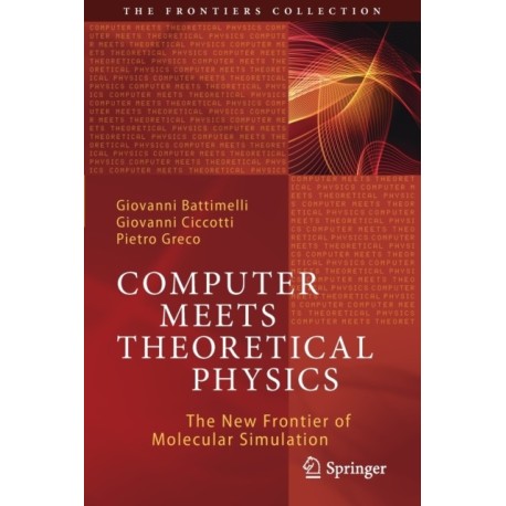 Computer Meets Theoretical Physics: The New Frontier of Molecular Simulation