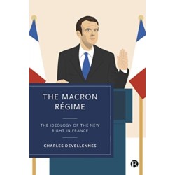 The Macron Regime: The Ideology of the New Right in France