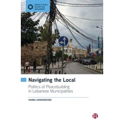 Navigating the Local: Politics of Peacebuilding in Lebanese Municipalities