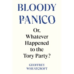 Bloody Panico!: or, Whatever Happened to The Tory Party