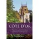 Cote d'Or: The Wines and Winemakers of the Heart of Burgundy