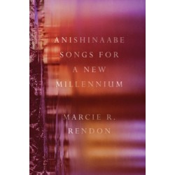 Anishinaabe Songs for a New Millennium