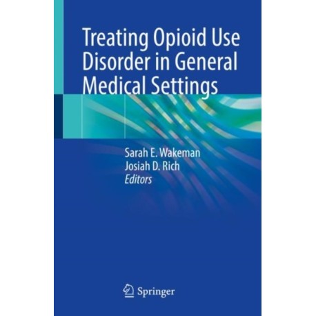Treating Opioid Use Disorder in General Medical Settings
