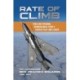 Rate of Climb: Thrilling Personal Reminiscences from a Fighter Pilot and Leader