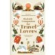 Bedside Companion for Travel Lovers: An anthology of intrepid journeys for every day of the year