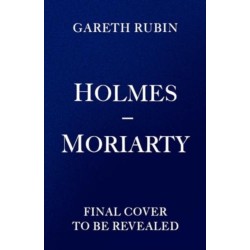 Holmes and Moriarty: The new official Sherlock Holmes novel
