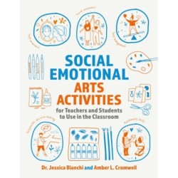Social Emotional Arts Activities for Teachers and Students to Use in the Classroom
