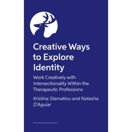 Creative Ways to Explore Identity: Work Creatively with Intersectionality within the Therapeutic Professions