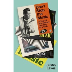 Don't Stop the Music: A Year of Pop History, One Day at a Time - From 1894 to the Present