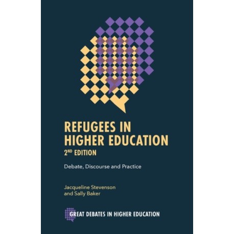 Refugees in Higher Education: Debate, Discourse and Practice