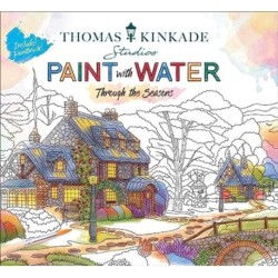 Thomas Kinkade Paint with Water: Through the Seasons