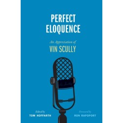 Perfect Eloquence: An Appreciation of Vin Scully