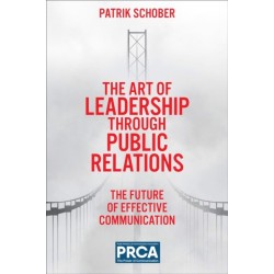 The Art of Leadership through Public Relations: The Future of Effective Communication