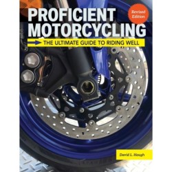 Proficient Motorcycling, 3rd Edition: The Ultimate Guide to Riding Well
