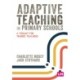 Adaptive Teaching in Primary Schools: A toolkit for trainee teachers