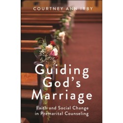 Guiding God's Marriage: Faith and Social Change in Premarital Counseling
