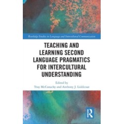 Teaching and Learning Second Language Pragmatics for Intercultural Understanding
