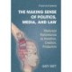 The Making Sense of Politics, Media, and Law: Rhetorical Performance as Invention, Creation, Production
