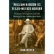 William Hanson and the Texas-Mexico Border: Violence, Corruption, and the Making of the Gatekeeper State