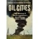Oil Cities: The Making of North Louisiana's Boomtowns, 1901-1930