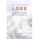 Navigating Loss: Wisdom and Self-Care for Times of Grief and the Challenges of Life