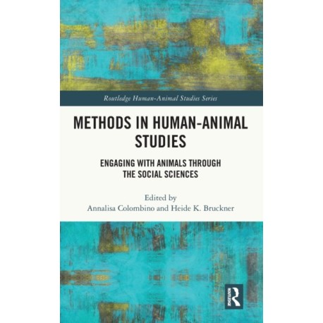 Methods in Human-Animal Studies: Engaging With Animals Through the Social Sciences
