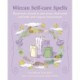Wiccan Self-care Spells: Restorative Rituals to Ease Stress, Heal Mind and Body, and Conjure Contentment