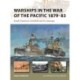 Warships in the War of the Pacific 1879–83: South America's ironclad naval campaign