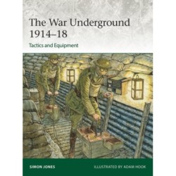 The War Underground 1914–18: Tactics and Equipment