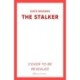 The Stalker: A nail-bitingly tense thriller that will have you looking over your shoulder until the final shocking twist