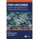 Fish Vaccines: Health Management for Sustainable Aquaculture