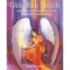 Guardian Angels: Guidance and Inspiration for Happiness and Healing