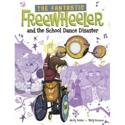 The Fantastic Freewheeler and the School Dance Disaster: A Graphic Novel