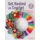Get Hooked on Crochet: 35 easy projects: Fun and Colourful Patterns for Beginners
