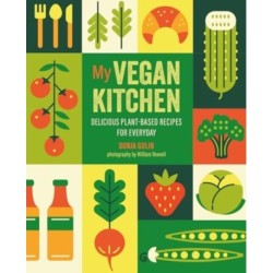 My Vegan Kitchen: Delicious Plant-Based Recipes for Every Day